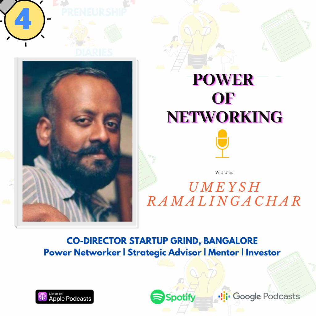 Preneurship Diaries Podcast- Power of Networking with Umeysh Ramalingachar