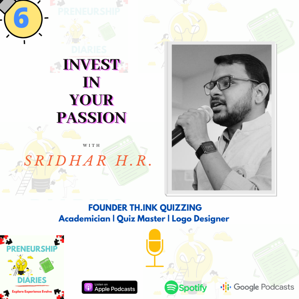 Invest in your Passion- Sridhar HR Preneurship Diaries Podcast 