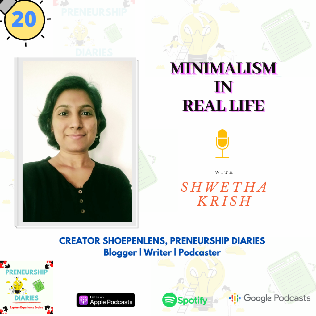 Shwetha Krish on Minimalism in Real Life- Preneurship Diaries Podcast