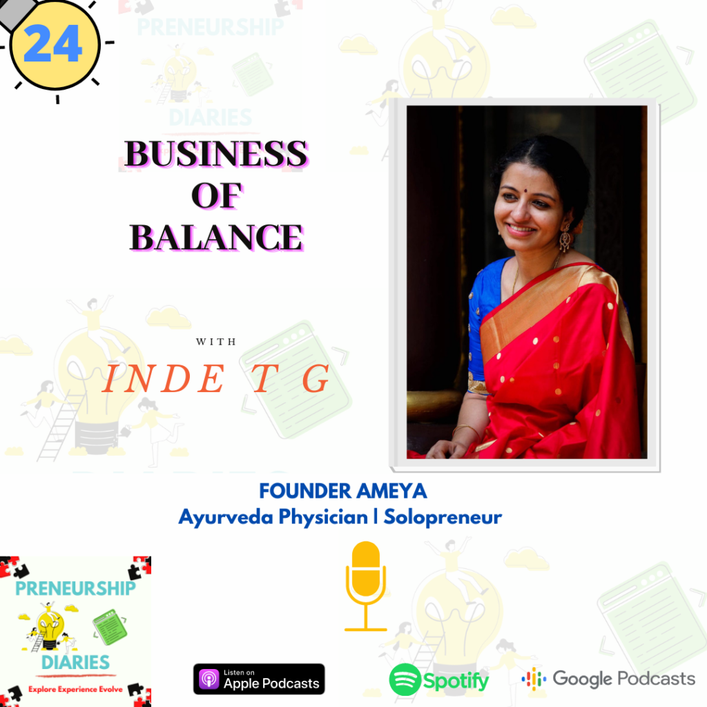Business of Balance- Interview with Inde T G on Preneurship Diaries Podcast