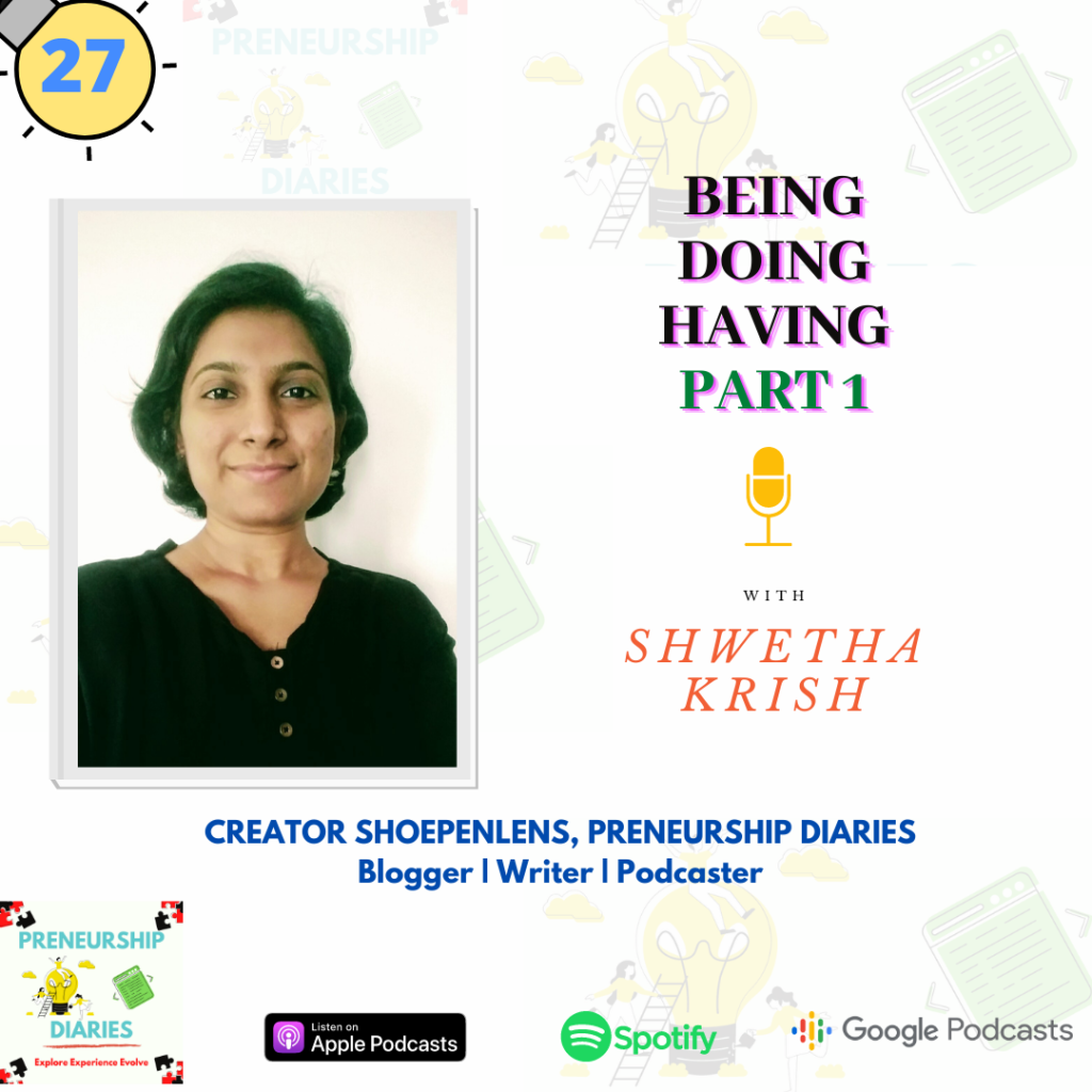 Solo Talk by Shwetha Krish on Being Doing Having on Preneurship Diaries Podcast