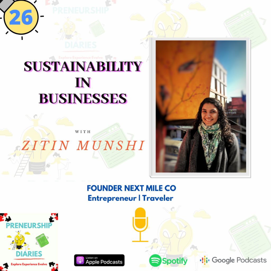Sustainability of Businesses - Interview with Zitin Munshi, Preneurship Diaries Podcast