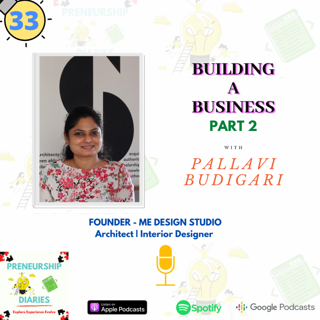 Building a Business - Podcast Interview with Pallavi Budagari, Architect and Interior Designer -Part 2