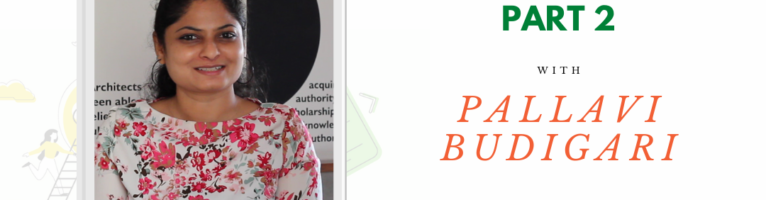 Building a Business | Interview with Pallavi Budigari- PD33 – Part 2