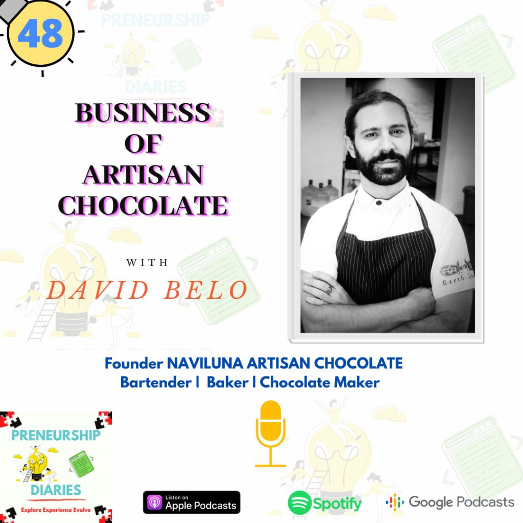 Preneurship Diaries Podcast Interview with David Belo by Shwetha Krish on Chocolates!