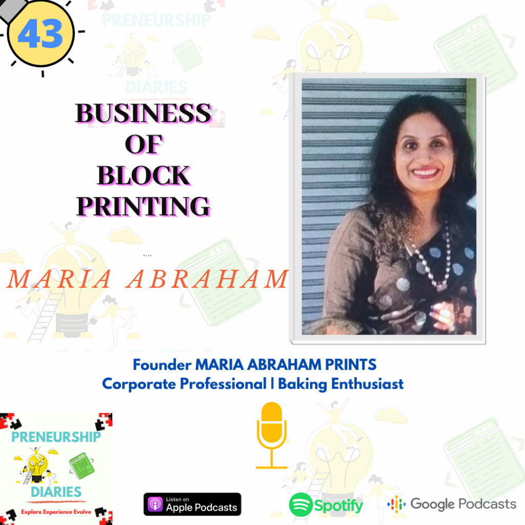 Preneurship Diaries Podcast Interview with Maria Abraham by Shwetha Krish on Block Printing